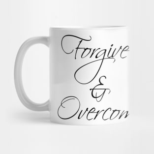 Forgive & Overcome Mug